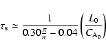 \begin{displaymath}\tau_{\rm s} \simeq \frac{1}{0.30\frac{\pi}{n}-0.04}\left(\frac{L_0}{C_{\rm A_0}}\right)
\end{displaymath}