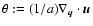 $\theta:=(1/a) \nabla_{\vec{q}}\cdot {\vec{u}}$