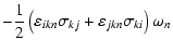 $\displaystyle - \frac{1}{2}\left(\varepsilon_{ikn} \sigma_{kj} + \varepsilon_{jkn} \sigma_{ki}\right)\omega_n$