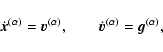 \begin{displaymath}%
{\dot{\vec{x}}}^{(\alpha)} = {\vec{v}}^{(\alpha)}, \qquad
{\dot{\vec{v}}}^{(\alpha)} = {\vec{g}}^{(\alpha)},
\end{displaymath}