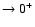 $\rightarrow 0^+$