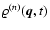 $\varrho^{(n)}({\vec{q}},t)$