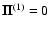 ${\vec{\Pi}}^{(1)}=0$