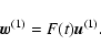 \begin{displaymath}%
{\vec{w}}^{(1)} = F(t) {\vec{u}}^{(1)}.
\end{displaymath}
