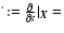 $\dot{ } :=
\frac{\partial}{\partial t}\vert_{\vec{X}}=$