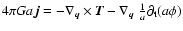 $4 \pi
G a \vec{j}=-\nabla_{\vec{q}}\times {\vec{T}}-\nabla_{\vec{q}}~\frac{1}{a}\partial_{\rm t} (a\phi)$