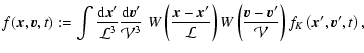 $\displaystyle %
f({\vec{x}}, {\vec{v}}, t) :=
\int \frac{{\rm d}{\vec{x}}'}{{\c...
...c{v}}-{\vec{v}}'}{{\cal V}} \right)
f_K \left({\vec{x}}', {\vec{v}}', t\right),$