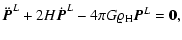 $\displaystyle {\ddot{\vec{P}}^L} + 2 H {\dot{\vec{P}}^L} - 4\pi G \varrho_{\rm H} {\vec{P}}^L = {\bf0},$