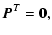 $\displaystyle {\vec{P}}^T = {\bf0},$