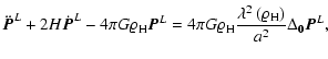 $\displaystyle {\ddot{\vec{P}}^L} + 2 H {\dot{\vec{P}}^L} - 4\pi G \varrho_{\rm ...
... \frac{\lambda^2 \left(\varrho_{\rm H}\right)}{a^2} {\Delta}_{\bf0}{\vec{P}}^L,$