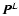 ${\vec{P}}^L$