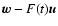 ${\vec{w}}- F(t) {\vec{u}}$