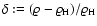 $\delta : = (\varrho - \varrho_{\rm H} )/\varrho_{\rm H}$