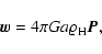 \begin{displaymath}%
{\vec{w}}= 4 \pi G a \varrho_{\rm H} {\vec{P}},
\end{displaymath}