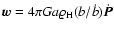 ${\vec{w}}= 4 \pi G a \varrho_{\rm H} (b/\dot{b}) \dot{{\vec{P}}}$