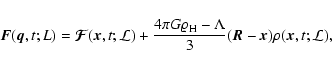 \begin{displaymath}%
{\vec{F}}({\vec{q}}, t; L) = \vec{\cal F} ({\vec{x}}, t; {\...
...ambda}{3} (\vec{R}-{\vec{x}}) \rho ({\vec{x}}, t; {\cal L}),
\end{displaymath}