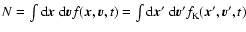 $N=\int {\rm d}{\vec{x}}~{\rm d}{\vec{v}}f({\vec{x}},{\vec{v}},t)= \int {\rm d}{\vec{x}}' ~{\rm d}{\vec{v}}' f_{\rm K} ({\vec{x}}',{\vec{v}}',t)$