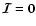$\vec{\cal I}={\vec{0}}$