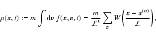\begin{displaymath}%
\rho ({\vec{x}}, t) := m \int {\rm d}{\vec{v}}\; f ({\vec{...
...\left(\frac{{\vec{x}}-{\vec{x}}^{(\alpha)}}{{\cal L}} \right),
\end{displaymath}