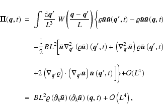 \begin{eqnarray*}{\vec{\Pi}}({\vec{q}}, t) & = &
\int \frac{{\rm d}{\vec{q}}'}{...
...\bar{\vec{u}}\right) ({\vec{q}}, t)
+ {\cal O}\left(L^4\right),
\end{eqnarray*}