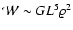 ${\cal W} \sim G
L^5 \varrho^2$
