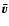 $\bar{\vec{v}}$
