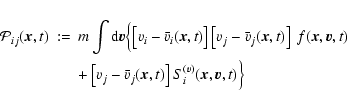 \begin{eqnarray*}{\cal P}_{ij} ({\vec{x}}, t) &:= &
m \int {\rm d}{\vec{v}}\Big...
...\vec{x}}, t) \right] S_i^{(v)}({\vec{x}}, {\vec{v}}, t) \Bigr\}
\end{eqnarray*}