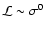 ${\cal L} \sim \sigma^{0}$