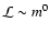 ${\cal L} \sim m^{0}$