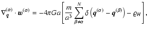 $\displaystyle \nabla_{{\vec{q}}}^{(\alpha)} \cdot {\vec{w}}^{(\alpha)} = - 4 \p...
...\delta\left({\vec{q}}^{(\alpha)}-{\vec{q}}^{(\beta)}\right) -\varrho_H \right],$