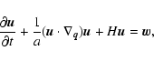 \begin{displaymath}%
\frac{\partial {\vec{u}}}{\partial t} + \frac{1}{a} ({\vec{u}}\cdot \nabla_{\vec{q}}) {\vec{u}}+ H {\vec{u}}= {\vec{w}},
\end{displaymath}