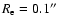 $R_{\rm e} = 0.1\hbox{$^{\prime\prime}$ }$