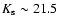 $K_{\rm s} \sim 21.5$