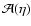 $\mathcal{A}(\eta)$