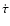$\dot{\tau}$