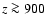 $z\ga900$