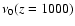 $\nu_0(z=1000)$