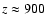 $z\approx900$