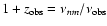 $1+z_{{\rm obs}} =
\nu_{nm}/\nu_{{\rm obs}}$