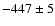 $-447\pm5$