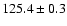 $125.4\pm0.3$