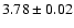$3.78\pm0.02$
