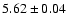 $5.62\pm0.04$
