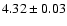 $4.32\pm0.03$