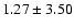 $1.27\pm3.50$