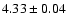 $4.33\pm0.04$