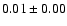$0.01\pm0.00$