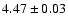 $4.47\pm0.03$