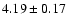 $4.19\pm0.17$