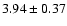 $3.94\pm0.37$
